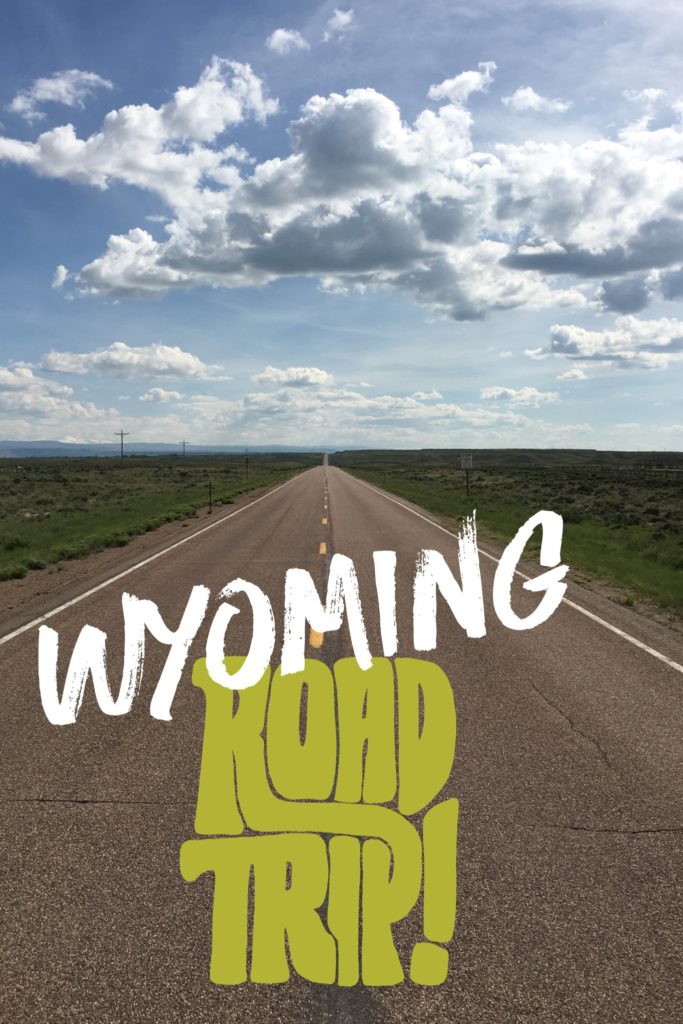 Wyoming Road Trip Itinerary